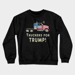 Truckers For Trump! Crewneck Sweatshirt